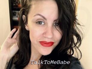 TalkToMeBabe