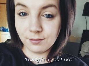 Thatgirlyoulike