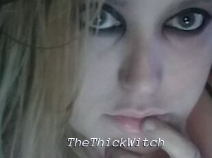 TheThickWitch