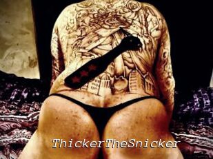 ThickerTheSnicker