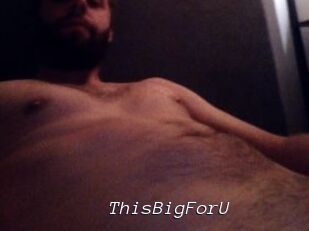 ThisBigForU