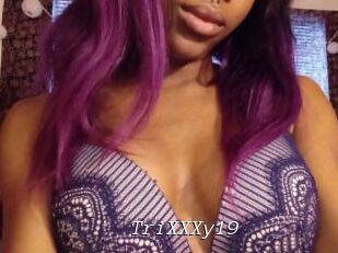 TriXXXy19