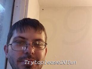 Trytoplease20fun