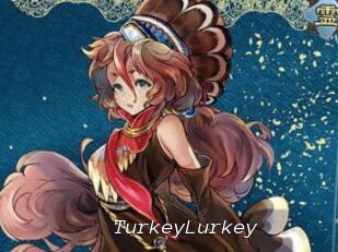 TurkeyLurkey