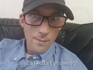 Talkdirtytome85