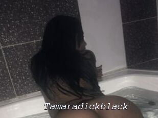 Tamaradickblack