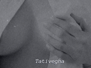 Tativegha