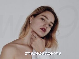 Thereisomeone