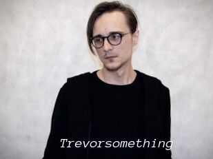 Trevorsomething