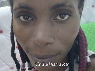 Trishaniks