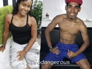 Twodangerous