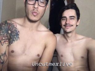 Uncutmexlive