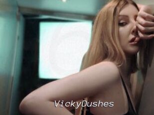 VickyDushes