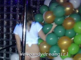Wetcandydreamgirl