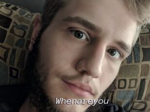 Whenareyou