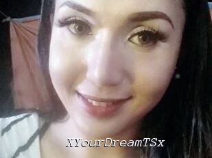 XYourDreamTSx