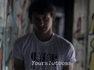 Yourslutboss